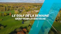 Le Golf de la semaine : Saint-Nom-la-Bretèche