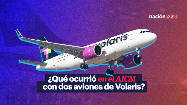 ¿Qué ocurrió en el AICM con dos aviones de Volaris?