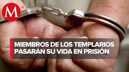 Sentencian a más de 300 años de cárcel a integrantes de Los Caballeros Templarios