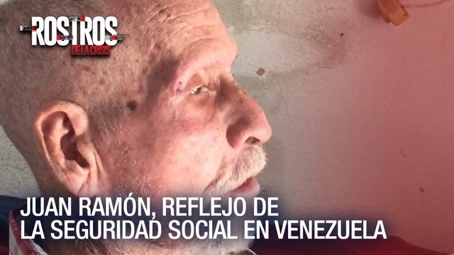 Juan Ramón, reflejo de la seguridad social en Venezuela - Rostros de la Crisis