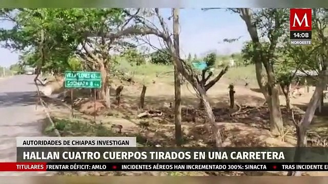 En chiapas, fueron hallados cuatro cuerpos en la orilla de una carretera