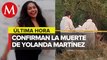 Fiscalía de NL confirma que cuerpo encontrado en Juárez es de Yolanda Martínez
