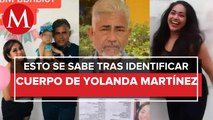 Encuentran el cuerpo sin vida de Yolanda Martínez tras reportala como desaparecida más de 35 días