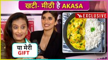 Akasa's Mother Called Her 'Kadi Chawal' Bit Sour And Healthy | Exclusive