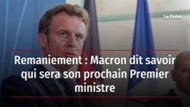 Remaniement : Macron dit savoir qui sera son prochain Premier ministre