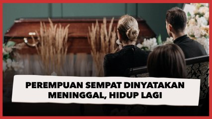 Geger! Perempuan Sempat Dinyatakan Meninggal Gedor-gedor Peti Mati Minta Dibukakan dan Hidup Kembali