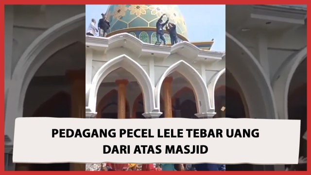 Sultan Banget! Para Pedagang Pecel Lele di Lamongan Tebar Uang di Atas Masjid