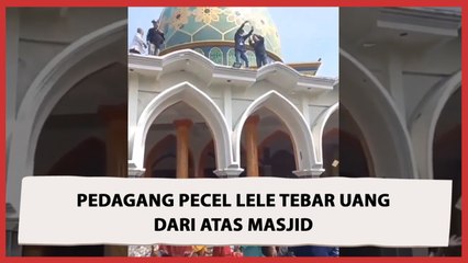 Sultan Banget! Para Pedagang Pecel Lele di Lamongan Tebar Uang di Atas Masjid