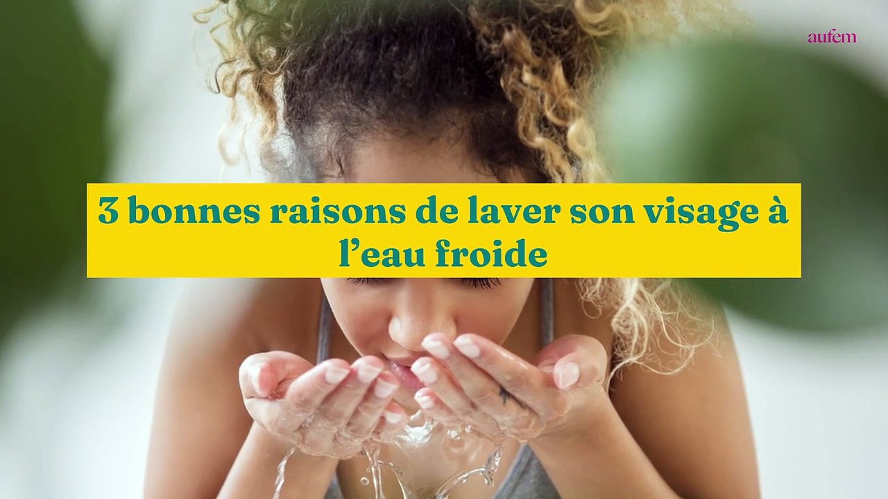 3 bonnes raisons de se laver le visage à l'eau froide