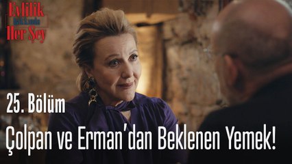 Çolpan ve Erman'dan beklenen yemek! - Evlilik Hakkında Her Şey 25. Bölüm