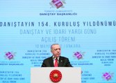 Cumhurbaşkanı Erdoğan, Danıştay'ın 154. Kuruluş Yıl Dönümü Töreni'nde konuştu Açıklaması
