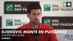 Djokovic monte en puissance - Masters 1000 Rome