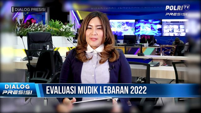Dialog Presisi : Evaluasi Mudik Lebaran 2022 Bersama Menhub Budi Karya (1/2)