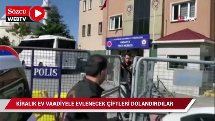 Evlenecek çiftleri kiralık ev vaadiyle dolandırdılar