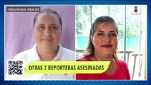 Asesinan a dos reporteras en Cosoleacaque, Veracruz