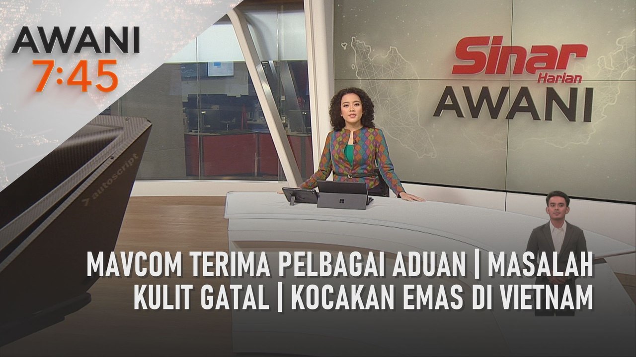 AWANI 7:45 [10/05/2022] - MAVCOM terima pelbagai aduan | Masalah kulit gatal | Kocakan emas di Vietnam