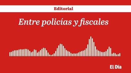 Entre policías y fiscales