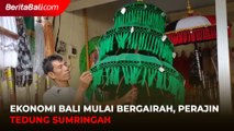 Ekonomi Bali Mulai Bergairah, Perajin Tedung Sumringah