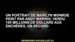 Le portrait de Marilyn Monroe par Andy Warhol atteint un record de 195 millions de dollars aux enchè