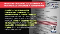 Médicos de México rechazan contratación de médicos cubanos