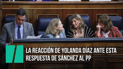 La reacción de Yolanda Díaz ante esta respuesta de Sánchez al PP