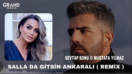 Sevtap Sonu & Mustafa Yılmaz - Salla Da Gitsin Ankaralı (Remix)