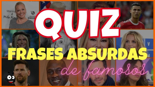 #QUIZ #TRIVIA - Frases absurdas de famosos. ¡Fliparás!