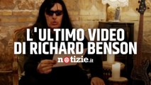 Richard Benson, l’ultimo video pubblicato sui social prima della morte del cantante