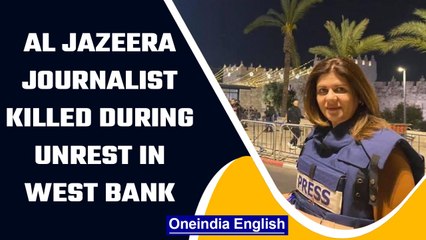 Video herunterladen: Al Jazeera journalist shot and killed while covering an Israeli raid in West Bank | OneIndia News