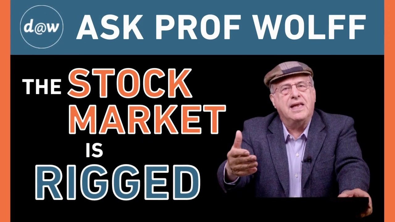 AskProfWolff: The Stock Market Is Rigged