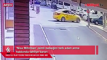 Ölüme terk edilen Nisa bebeğin annesine tahliye kararı