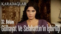 Gülhayat ve Selahattin'in işbirliği - Karadağlar 32. Bölüm