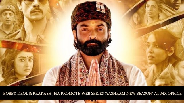 Bobby Deol & Prakash Jha Promote Web Series ‘Aashram New Season’ At MX Office