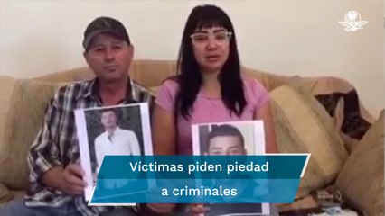 Ruegan al narco por la vida de esposos, padres e hijos, piden piedad a criminales