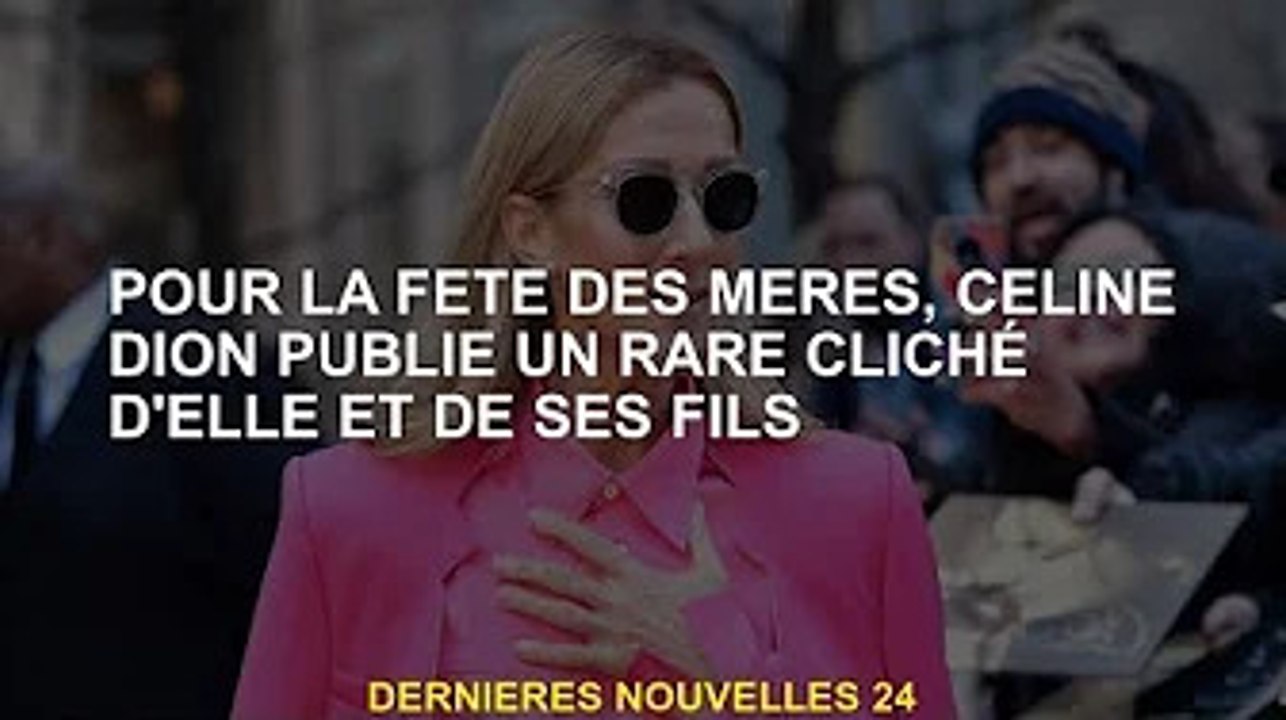 A l'occasion de la fête des mères, Céline Dion poste une rare photo d'elle et de son fils
