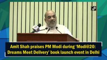 Amit Shah praises PM Modi during ‘Modi@20: Dreams Meet Delivery’ book launch event in Delhi