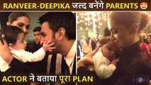 Ranveer Singh Is Finally Ready To Become H0T Daddy, Reveals Planning Baby With Deepika Padukone