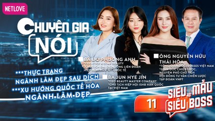 Chuyên Gia Nói | Siêu Mẫu Và Siêu Boss - Tập 11