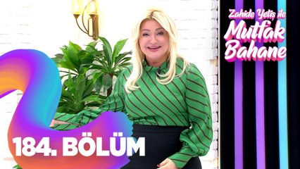 Zahide Yetiş ile Mutfak Bahane 184. Bölüm