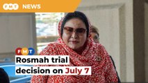 Rosmah to know fate in corruption trial on July 7