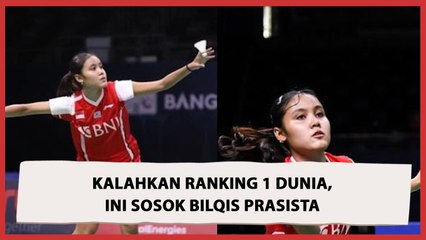 Kalahkan Peringkat Satu Dunia, Intip Profil Lengkap Bilqis Prasista