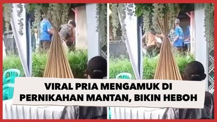 Bak Gagal Move On, Viral Pria Mengamuk di Pernikahan Mantan, Bikin Heboh Sampai Diamankan Warga