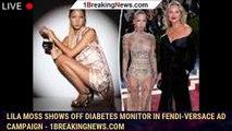 Lila Moss shows off diabetes monitor in Fendi-Versace ad campaign - 1breakingnews.com