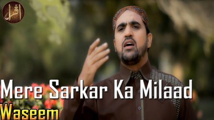 Mere Sarkar Ka Milaad | Naat | Waseem | HD Video
