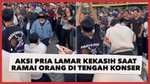 So Sweet, Viral Aksi Pria Lamar Kekasih saat Ramai Orang di Tengah Konser, Sukses Bikin Iri