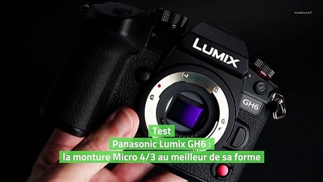 Test Panasonic Lumix GH6 : la monture Micro 4/3 au meilleur de sa forme