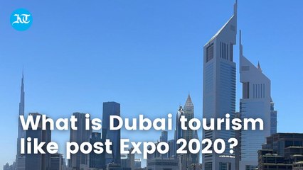What is Dubai tourism like post Expo 2020?