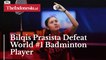 Bilqis Prasista Defeat World #1 Badminton Player, Akane Yamaguchi