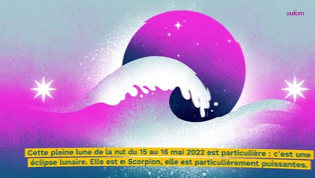 Pleine lune du 16 mai 2022 : quels signes sont les plus impactés ?