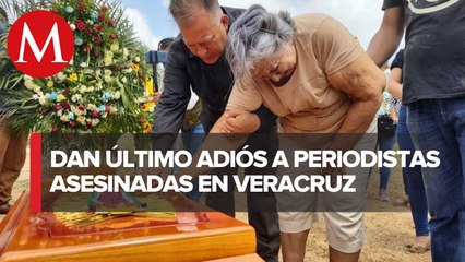 Familiares dan último adiós a periodistas asesinadas